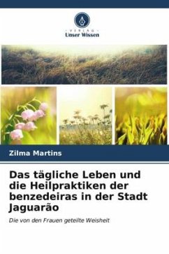 Das tägliche Leben und die Heilpraktiken der benzedeiras in der Stadt Jaguarão - Martins, Zilma