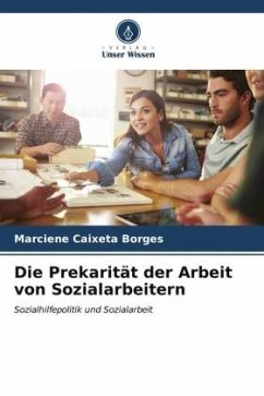 Die Prekarität der Arbeit von Sozialarbeitern - Caixeta Borges, Marciene