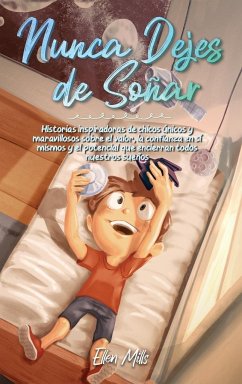 Nunca Dejes de Soñar - Mills, Ellen; Stories, Special Art