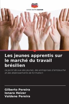 Les jeunes apprentis sur le marché du travail brésilien - Pereira, Gilberto;Heizer, Ionara;Pereira, Valdene