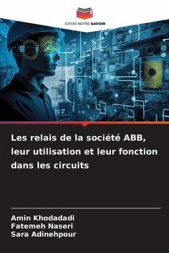 Les relais de la société ABB, leur utilisation et leur fonction dans les circuits - Khodadadi, Amin;Naseri, Fatemeh;Adinehpour, Sara