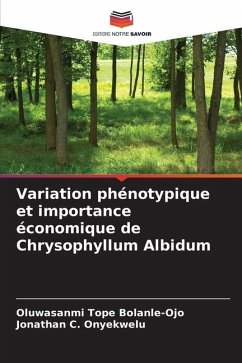 Variation phénotypique et importance économique de Chrysophyllum Albidum - Bolanle-Ojo, Oluwasanmi Tope;Onyekwelu, Jonathan C.