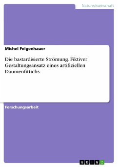 Die bastardisierte Strömung. Fiktiver Gestaltungsansatz eines artifiziellen Daumenfittichs - Felgenhauer, Michel