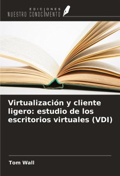 Cover Virtualización y cliente ligero: estudio de los escritorios virtuales (VDI)