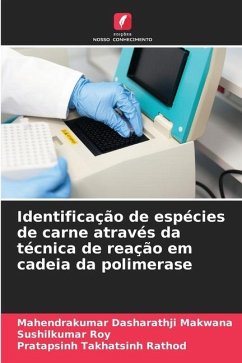 Identificação de espécies de carne através da técnica de reação em cadeia da polimerase - Makwana, Mahendrakumar Dasharathji;Roy, Sushilkumar;Rathod, Pratapsinh Takhatsinh