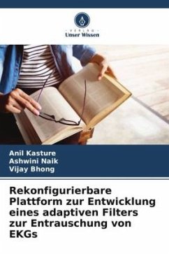 Rekonfigurierbare Plattform zur Entwicklung eines adaptiven Filters zur Entrauschung von EKGs - Kasture, Anil;Naik, Ashwini;Bhong, Vijay