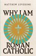 Why I Am Roman Catholic - Bild 1