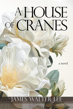 A House of Cranes - Lee, James Walter