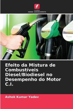 Efeito da Mistura de Combustíveis Diesel/Biodiesel no Desempenho do Motor C.I. - Yadav, Ashok Kumar