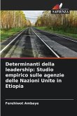 Determinanti della leadership: Studio empirico sulle agenzie delle Nazioni Unite in Etiopia