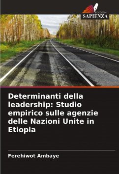 Cover Determinanti della leadership: Studio empirico sulle agenzie delle Nazioni Unite in Etiopia
