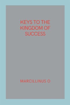 Keys to the Kingdom of Success - O, Marcillinus