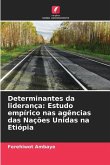 Determinantes da liderança: Estudo empírico nas agências das Nações Unidas na Etiópia