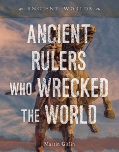Ancient Rulers Who Wrecked the World - Gitlin, Martin