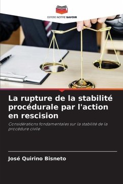 La rupture de la stabilité procédurale par l'action en rescision - Quirino Bisneto, José