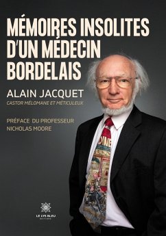 Mémoires insolites d¿un médecin bordelais - Alain Jacquet