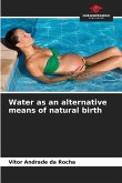 Water as an alternative means of natural birth