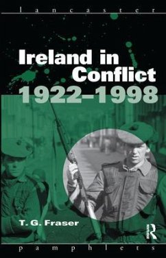 Ireland in Conflict 1922-1998 - Fraser, T G