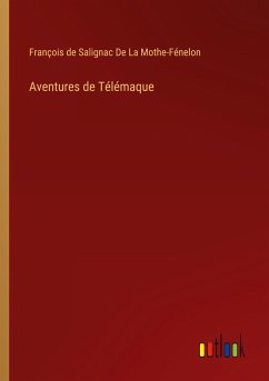 Aventures de Télémaque - de La Mothe-Fénelon, François de Salignac