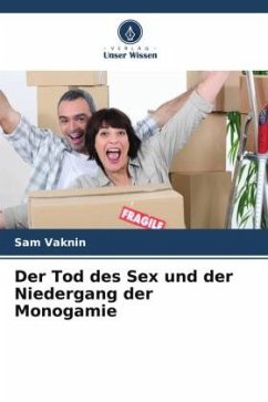 Der Tod des Sex und der Niedergang der Monogamie - Vaknin, Sam