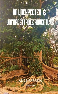 An unexpected & unforgettable adventure - Alice Parabia