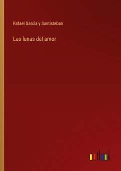 Las lunas del amor - García y Santisteban, Rafael