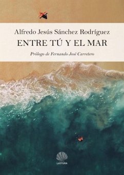 Entre tú y el mar - Sánchez Rodríguez, Alfredo Jesús