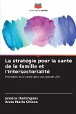 La stratégie pour la santé de la famille et l'intersectorialité