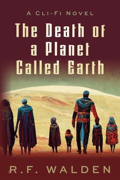 The Death of a Planet Called Earth - Walden, R. F.