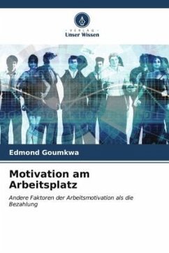 Motivation am Arbeitsplatz - Goumkwa, Edmond