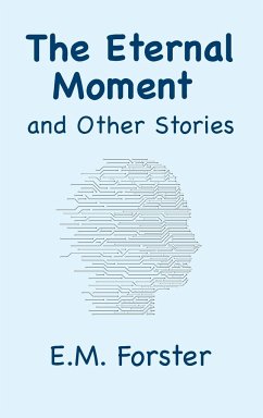 The Eternal Moment and Other Stories - Forster, E. M.