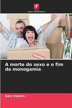 A morte do sexo e o fim da monogamia - Vaknin, Sam