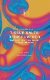 Schuessler's Tissue Salts Rediscovered