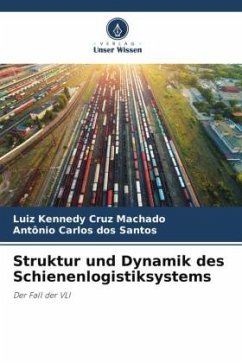 Struktur und Dynamik des Schienenlogistiksystems - Cruz Machado, Luiz Kennedy;dos Santos, Antônio Carlos