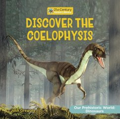 Discover the Coelophysis - Gregory, Josh
