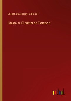 Lazaro, o, El pastor de Florencia