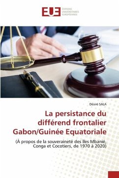 La persistance du différend frontalier Gabon/Guinée Equatoriale - SALA, Désiré