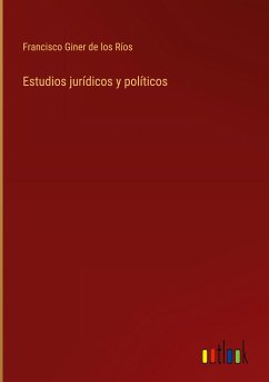 Estudios jurídicos y políticos - Ríos, Francisco Giner De Los