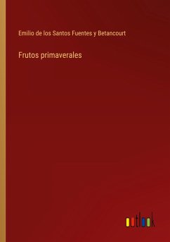Frutos primaverales - Betancourt, Emilio de los Santos Fuentes y