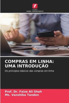 COMPRAS EM LINHA: UMA INTRODUÇÃO - Shah, Prof. Dr. Faize Ali;Tandon, Ms. Vanshika