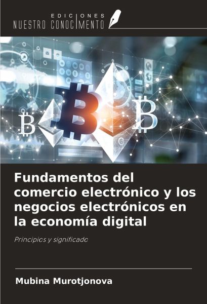 Fundamentos del comercio electrónico y los negocios electrónicos en la economía digital