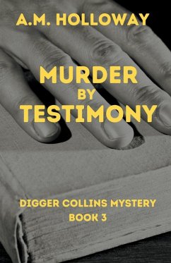 Murder by Testimony - Holloway, A. M.