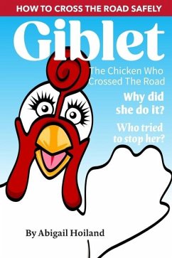 Giblet, The Chicken Who Crossed The Road - Hoiland, Abigail