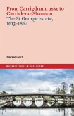 From Carrigdrumruske to Carrick-On-Shannon: The St George Estate, 1613-1864