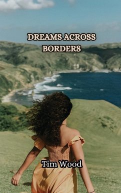 Dreams Across Borders - Wood, Tim