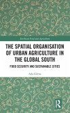 The Spatial Organisation of Urban Agriculture in the Global South