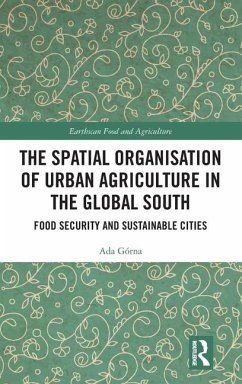 The Spatial Organisation of Urban Agriculture in the Global South - Górna, Ada