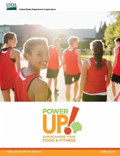 Power Up! Supercharge your Food & Fitness (Food and Nutrition Service Curriculum) - U. S. Department Of Agriculture; Usda