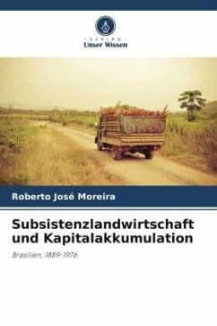 Subsistenzlandwirtschaft und Kapitalakkumulation - Moreira, Roberto José