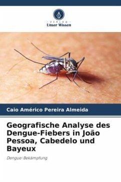 Geografische Analyse des Dengue-Fiebers in João Pessoa, Cabedelo und Bayeux - Pereira Almeida, Caio Américo